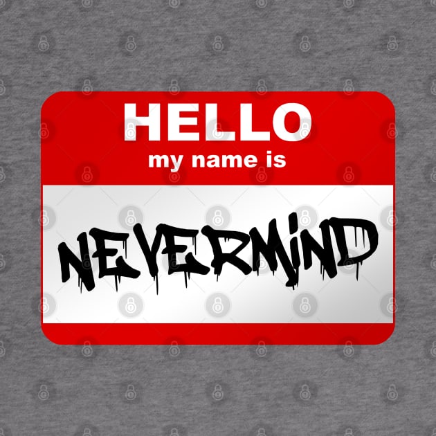 Hello my name is Nevermind by Smurnov